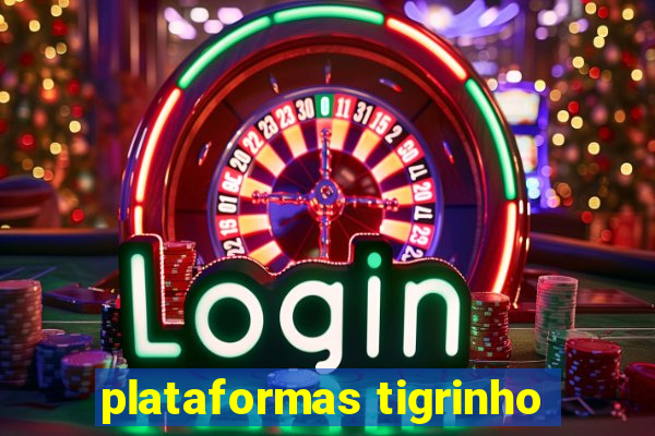 plataformas tigrinho